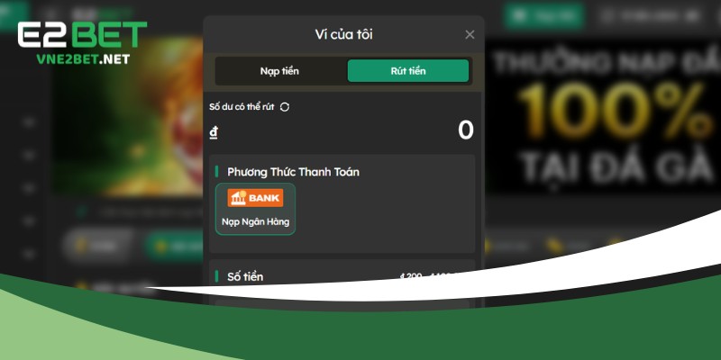 Nhà cái chỉ hỗ trợ rút tiền E2bet thông qua chuyển khoản ngân hàng
